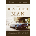 The Restored Man: Becoming a Man of God - Paperback