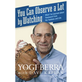 You Can Observe a Lot by Watching: What I've Learned about Teamwork from the Yankees and Life - Hardcover