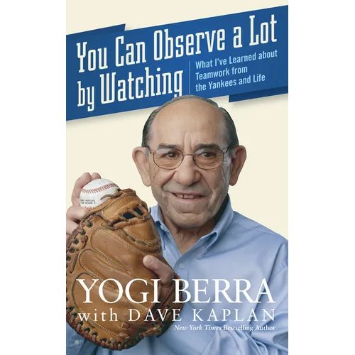 You Can Observe a Lot by Watching: What I've Learned about Teamwork from the Yankees and Life - Hardcover