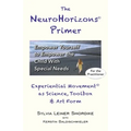 The NeuroHorizons Primer: Empower Yourself to Empower the Child With Special Needs - Paperback