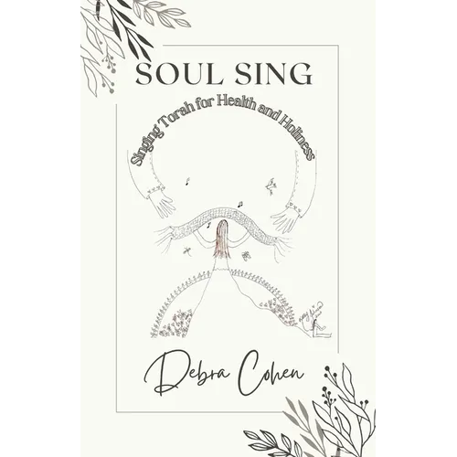 Soul Sing: Singing Torah for Health and Holiness - Paperback