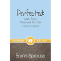 Perfected: God's Best Reserved For You: A Study of Hebrews - Paperback