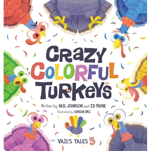Crazy Colorful Turkeys - Hardcover