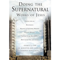 Doing the Supernatural Works of Jesus - Paperback