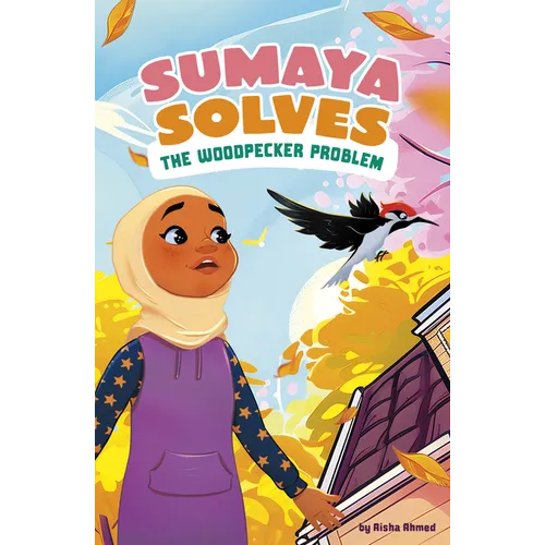 Sumaya Solves the Woodpecker Problem - Library Binding