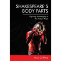 Shakespeare's Body Parts: Figuring Sovereignty in the History Plays - Paperback