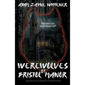 Werewolves of Bristol Manor - Paperback
