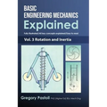 Basic Engineering Mechanics Explained, Volume 3: Rotation and Inertia - Hardcover