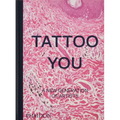 Tattoo You: A New Generation of Artists - Hardcover
