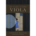My Name Is Not Viola - Paperback