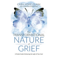 The Transformational Nature of Grief: A Pocket Guide Embracing the Light of Your Soul - Paperback