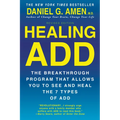 Healing ADD from the Inside Out: The Breakthrough Program That Allows You to See and Heal the Seven Types of Attention Deficit Disorder - Paperback