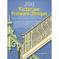 200 Victorian Fretwork Designs: Borders, Panels, Medallions and Other Patterns - Paperback