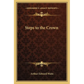 Steps to the Crown - Paperback