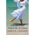 And the World Asked Me to Dance - Paperback
