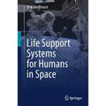Life Support Systems for Humans in Space - Paperback