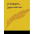 Historical Landmarks and Other Evidences of Freemasonry Explained in a Series of Practical Lectures Part 1 - Paperback
