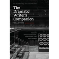 The Dramatic Writer's Companion, Second Edition: Tools to Develop Characters, Cause Scenes, and Build Stories - Paperback