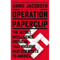 Operation Paperclip: The Secret Intelligence Program That Brought Nazi Scientists to America - Hardcover
