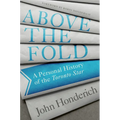 Above the Fold: A Personal History of the Toronto Star - Hardcover
