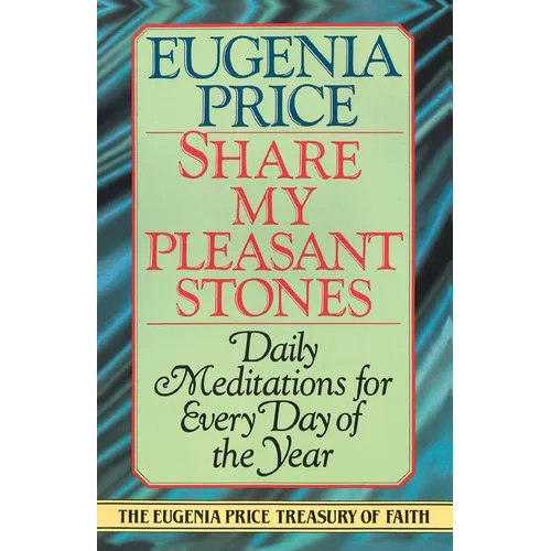 Share My Pleasant Stones: Daily Meditations for Every Day of the Year - Paperback