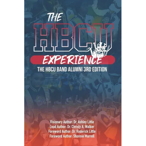 The HBCU Experience: The HBCU Band Alumni 3rd Edition - Paperback