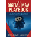 The Digital M&A Playbook: An Integration Framework For Enabling Digital Transformation - Paperback
