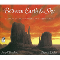 Between Earth & Sky: Legends of Native American Sacred Places - Paperback