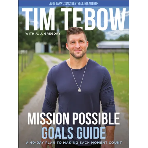 Mission Possible Goals Guide: A 40-Day Plan to Making Each Moment Count - Paperback