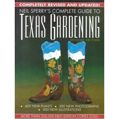 Neil Sperry's Complete Guide to Texas Gardening - Hardcover