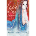 Love Is Like Water and Other Stories - Hardcover