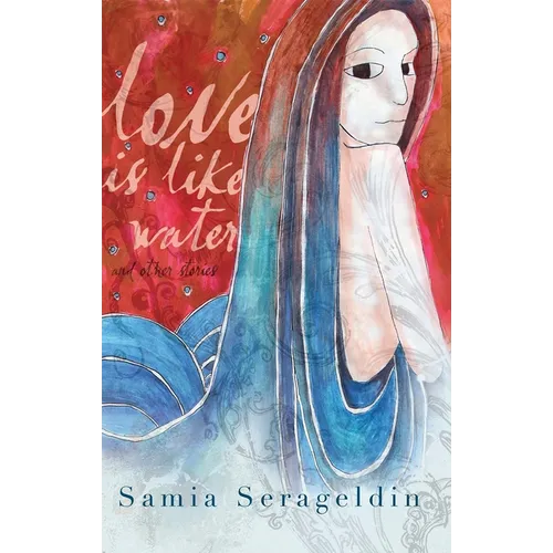 Love Is Like Water and Other Stories - Hardcover