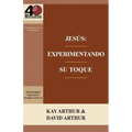 Jesús: Experimentando Su Toque - Un Estudio de Marcos 1-6 / Jesus: Experiencing His Touch - A Study of Mark 1-6 - Paperback