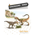 Dinosaurs of Eden (Revised & Updated): Did Adam and Noah Live with Dinosaurs? - Hardcover