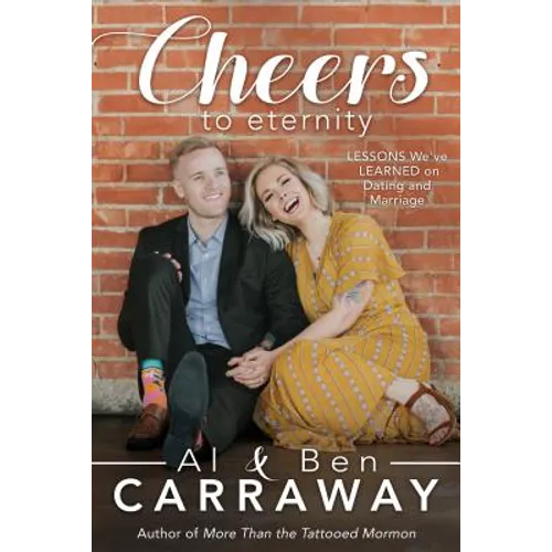 Cheers to Eternity: Lessons We've Learned on Dating and Marriage - Paperback