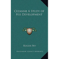 Cezanne A Study of His Development - Hardcover