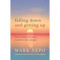 Falling Down and Getting Up: Discovering Your Inner Resilience and Strength - Paperback