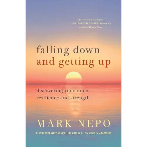Falling Down and Getting Up: Discovering Your Inner Resilience and Strength - Paperback