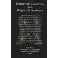 Industrial Location and Regional Systems: Spatial Organization and the Economic Sector - Hardcover