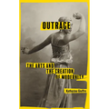 Outrage: The Arts and the Creation of Modernity - Paperback