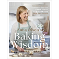 Anna Olson's Baking Wisdom: The Complete Guide: Everything You Need to Know to Make You a Better Baker (With150+ Recipes) - Hardcover