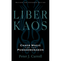 Liber Kaos: Chaos Magic for the Pandaemonaeon (Revised and Expanded Edition) - Paperback