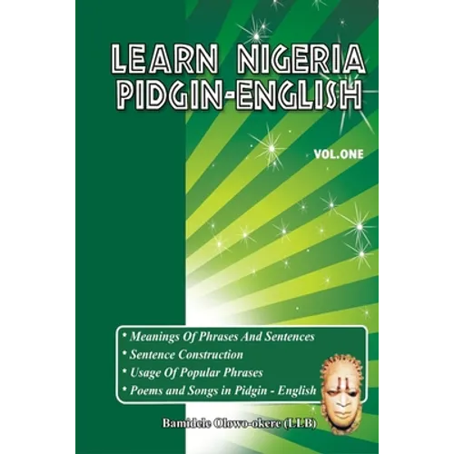 Learn Nigeria Pidgin-English (Vol. One) - Paperback