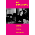 Do Something: Coming of Age Amid the Glitter and Doom of '70s New York - Hardcover