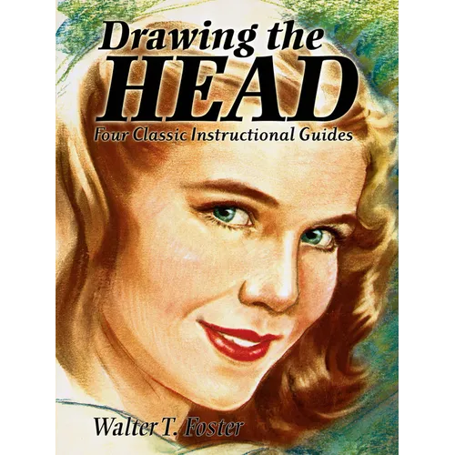 Drawing the Head: Four Classic Instructional Guides - Paperback