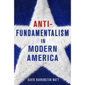 Antifundamentalism in Modern America - Hardcover