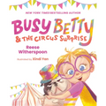 Busy Betty & the Circus Surprise - Hardcover