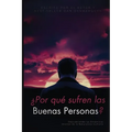 Why do good people suffer? / ¿Por qué sufren las buenas personas?: Uncovering the Hidden Dynamics of Human Nature / Descubriendo las Dinámicas Ocultas - Paperback