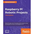 Raspberry Pi Robotic Projects - Third Edition: Work through a mix of amazing robotic projects using the Raspberry Pi Zero or the Raspberry Pi 3 - Paperback