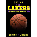 Saving the Lakers: A Be the General Manager Book - Paperback